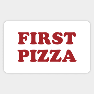 Pizza First Magnet